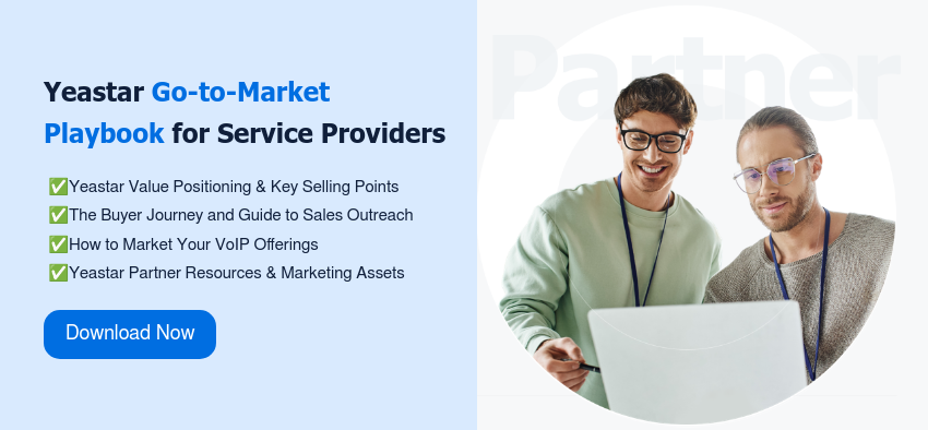 Yeastar Go-to-Market Playbook for Service Providers    ✅Yeastar Value Positioning & Key Selling Points  ✅The Buyer Journey and Guide to Sales Outreach  ✅How to Market Your VoIP Offerings  ✅Yeastar Partner Resources & Marketing Assets